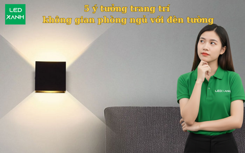 5 ý tưởng trang trí không gian phòng ngủ với đèn tường
