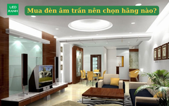 Mua đèn âm trần nên chọn hãng nào?