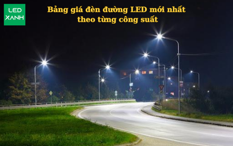 Bảng giá đèn đường LED mới nhất theo từng công suất.