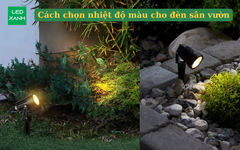 Cách chọn nhiệt độ màu cho đèn sân vườn