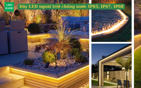 Dây LED ngoài trời chống nước IP65, IP67, IP68