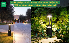 Giải pháp chiếu sáng sân vườn hiện đại: Tối ưu công năng – Nâng tầm thẩm mỹ