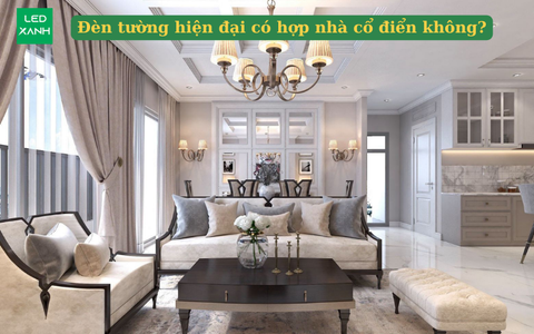 Đèn tường hiện đại có hợp nhà cổ điển không?