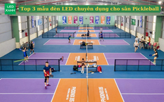 Top 3 mẫu đèn LED chuyên dụng cho sân Pickleball