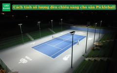 Cách tính số lượng đèn chiếu sáng cho sân Pickleball
