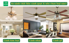 So sánh chất liệu cánh quạt & nên chọn loại nào?