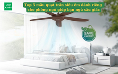 Top 5 mẫu quạt trần siêu êm dành riêng cho phòng ngủ giúp bạn ngủ sâu giấc.