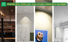 Hướng dẫn chỉnh góc xoay và góc chiếu đèn spotlight