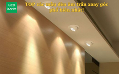Đèn âm trần xoay góc: top mẫu đẹp m/Y