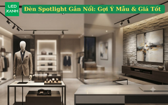 Đèn Spotlight Gắn Nổi: Gợi Ý Mẫu & Giá Tốt m/Y