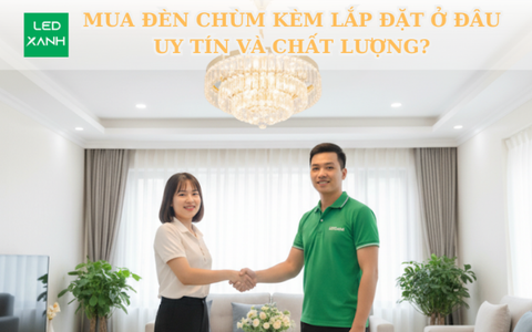 Mua đèn chùm kèm lắp đặt ở đâu uy tín và chất lượng?