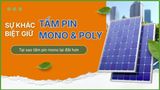 Sự Khác Nhau Giữa Tấm Pin Năng Lượng Mặt Trời Mono và Poly – Tại Sao Mono Luôn Đắt Hơn?