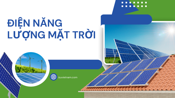 Điện Năng Lượng Mặt Trời: Giải Pháp Tiết Kiệm – Bền Vững Cho Tương Lai