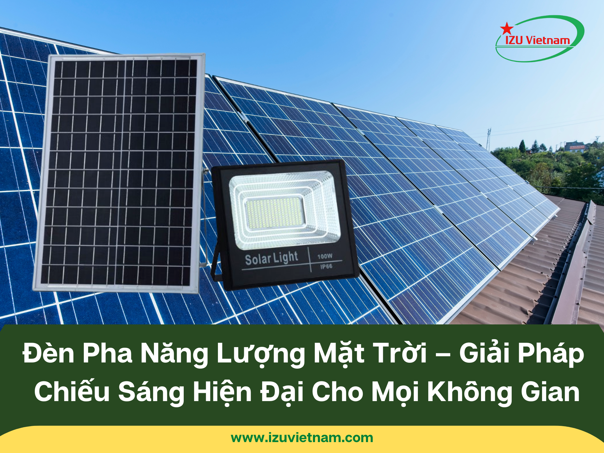 Đèn Pha Năng Lượng Mặt Trời – Giải Pháp Chiếu Sáng Hiện Đại Cho Mọi Không Gian
