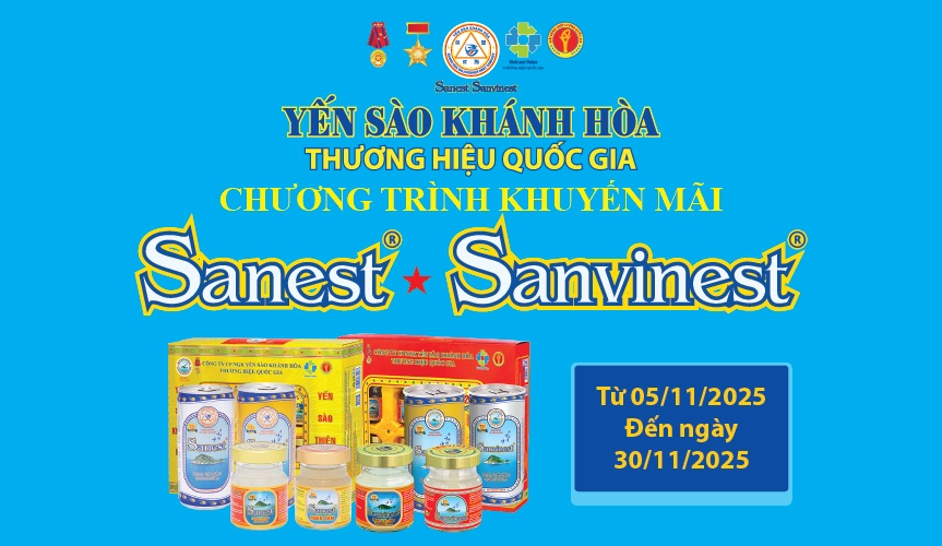 Chương trình khuyến mãi sản phẩm Nước Yến sào Sanest, Sanvinest áp dụng tại hệ thống Cửa hàng GTSP trực thuộc Công ty từ ngày 05/11/2025 đến hết ngày 30/11/2025