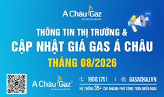 ​📣 CẬP NHẬT GIÁ GAS THÁNG 08/2026 TỪ GAS Á CHÂU 📣