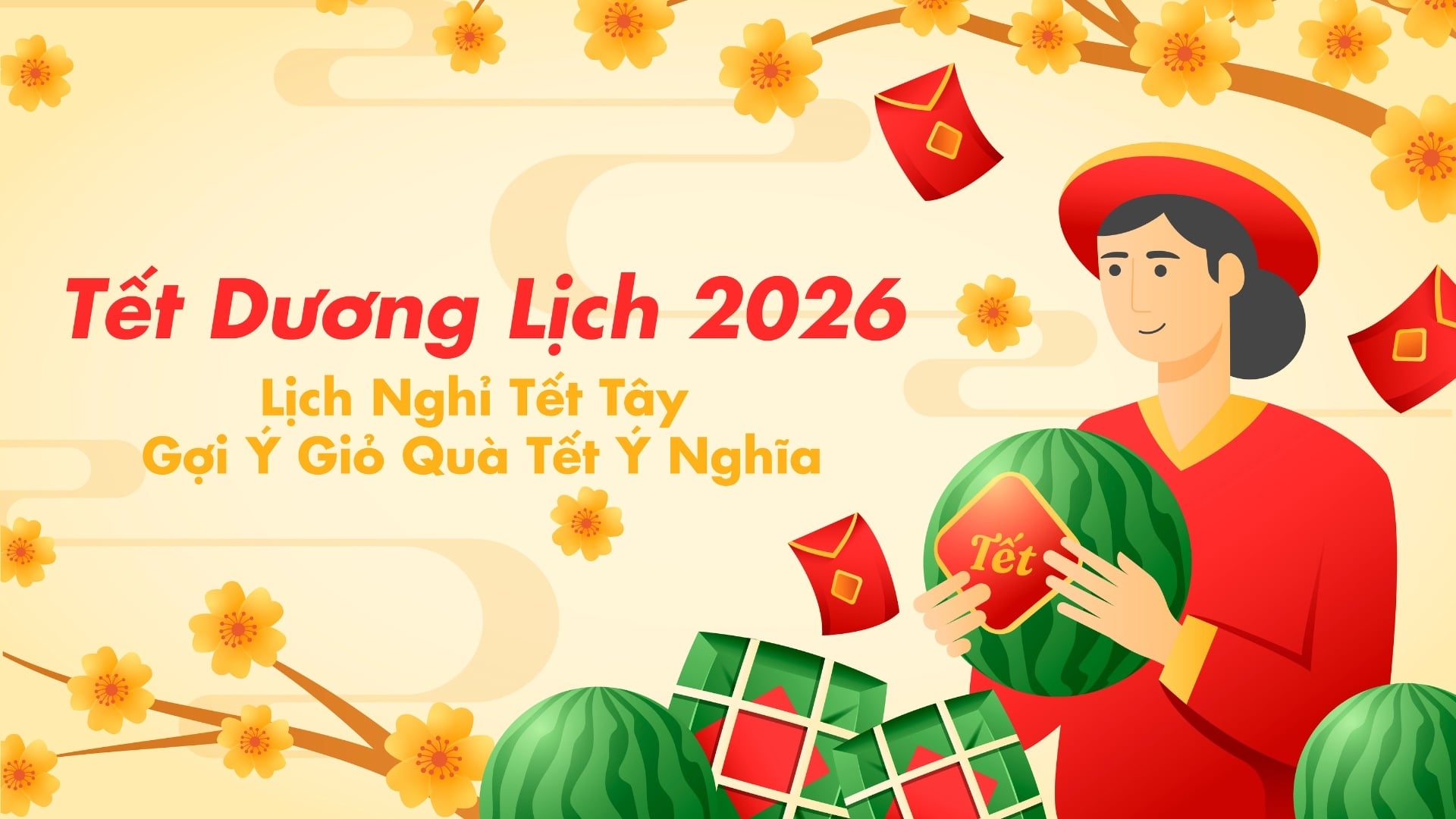 Tết Dương Lịch 2026: Lịch Nghỉ Tết Tây Và Gợi Ý Giỏ Quà Tết Ý Nghĩa