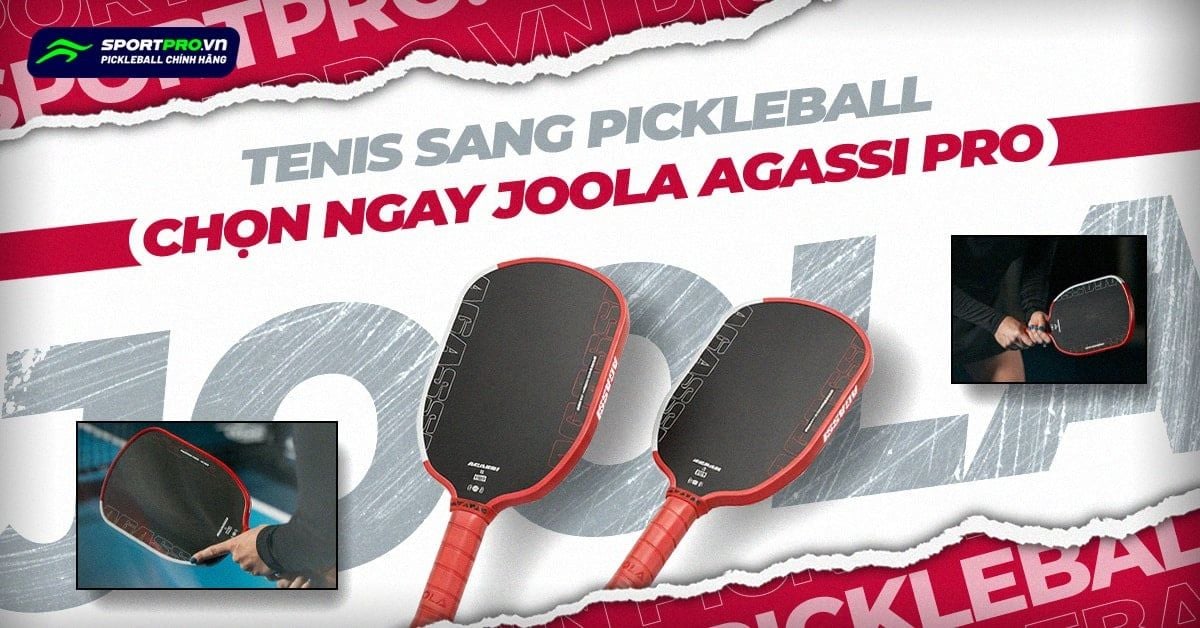 MỚI CHUYỂN TỪ TENNIS SANG PICKLEBALL: VÌ SAO NÊN CHỌN JOOLA AGASSI PRO