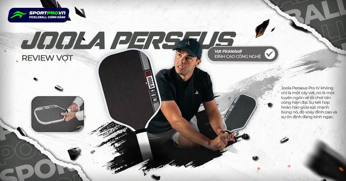 REVIEW VỢT JOOLA PERSEUS: ĐỈNH CAO CÔNG NGHỆ VỢT PICKLEBALL