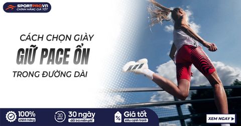 CÁCH CHỌN GIÀY CHẠY BỘ THEO CỰ LY QUÃNG ĐƯỜNG (5K, 10K, 21K, 42K)