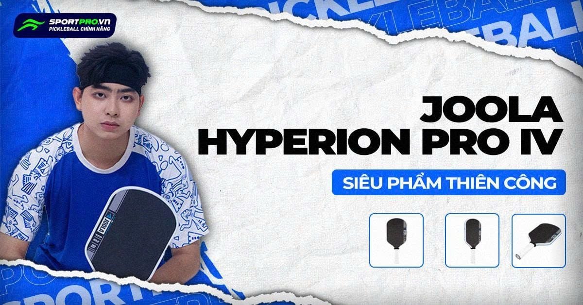 VỢT PICKLEBALL JOOLA HYPERION PRO 4: SIÊU PHẨM CHO LỐI ĐÁNH TẤN CÔNG