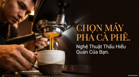 Cách Chọn Máy Pha Cà Phê Cho Quán: Đúng Công Suất, Không Lãng Phí Tiền