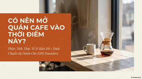 Có Nên Mở Quán Cafe Vào Thời Điểm Này? Phân Tích Thực Tế