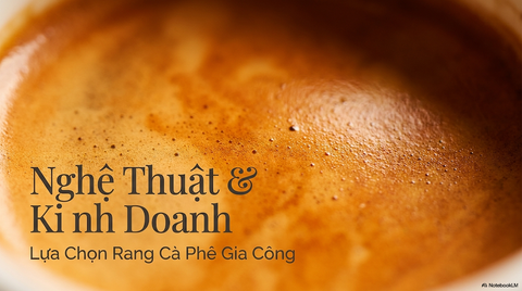 Cơ Sở Rang Cà Phê Gia Công: Hướng Dẫn Chi Tiết Chi Phí, Quy Trình & Cách Chọn