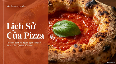 Lịch Sử Của Pizza: Hành Trình 2.000 Năm & Sự Khác Biệt Giữa Neapolitan Và Roman Pizza