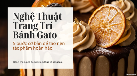 Trang Trí Bánh Gato: Hướng Dẫn 5 Bước Cho Người Mới Bắt Đầu