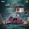 Pre-order Ngay PC MSI MLG Edition với ưu đãi quà tặng siêu khủng dành riêng cho game thủ và tín đồ công nghệ