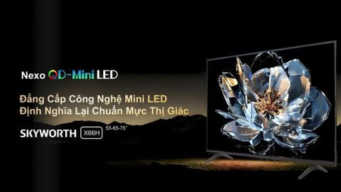CHƯƠNG TRÌNH THÚC ĐẨY BÁN HÀNG SKYWORTH X66H QD MINI LED