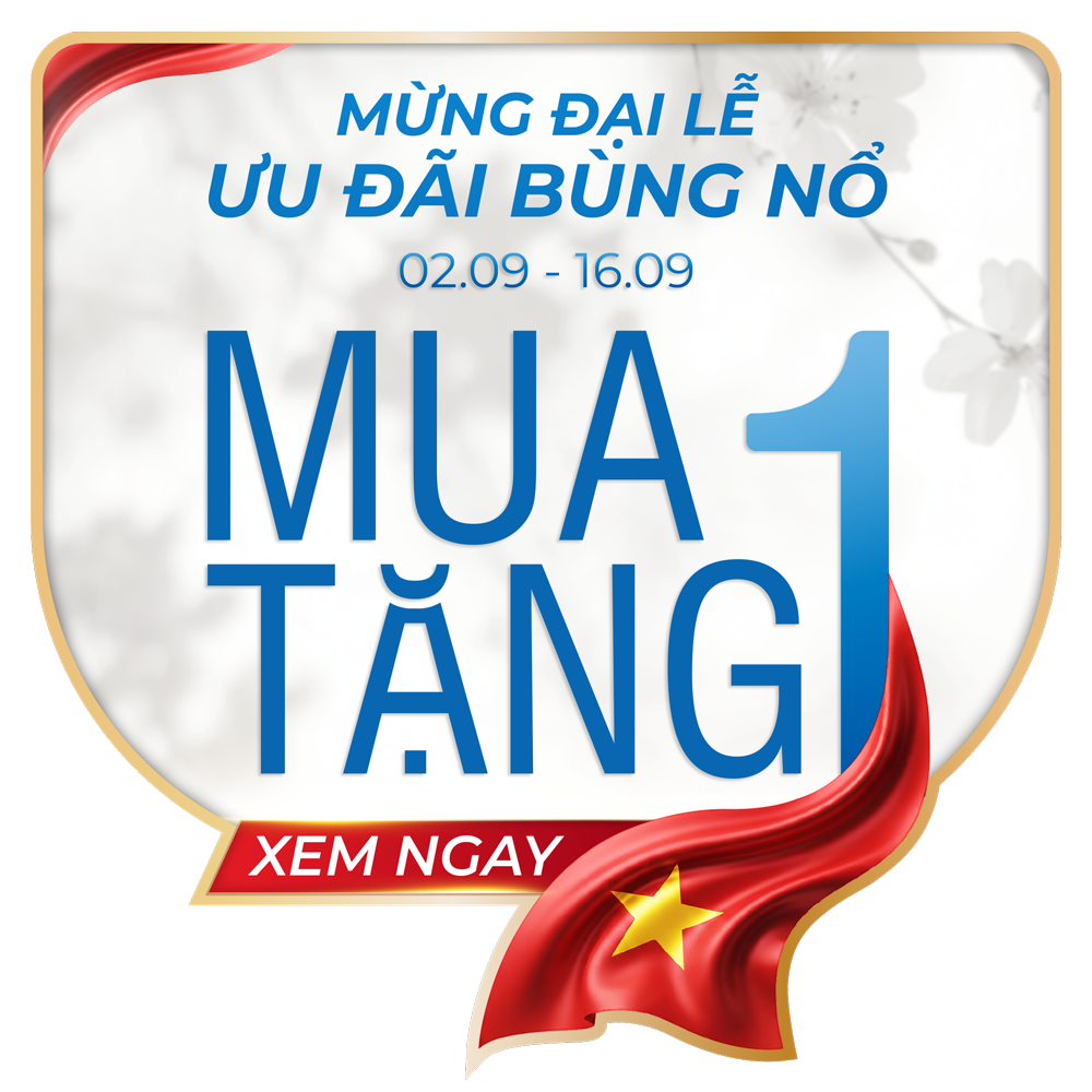 Ưu đãi tưng bừng mừng Quốc Khánh | MUA 1 TẶNG 1 SIÊU HẤP DẪN!