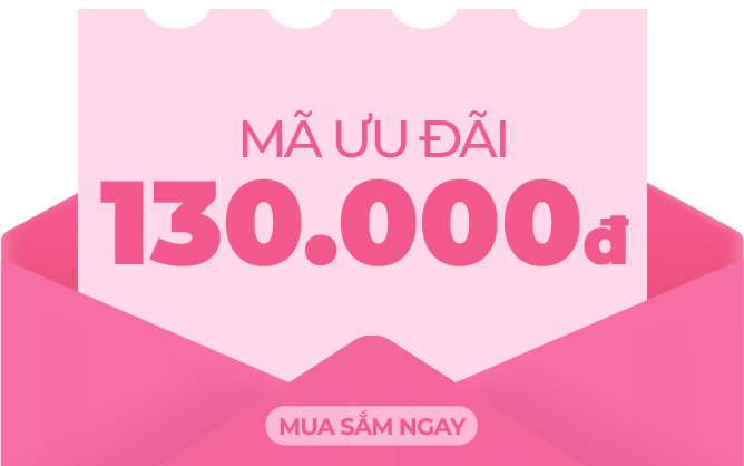 GIẢM NGAY 130.000 VNĐ
