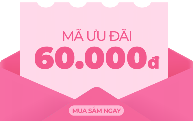 GIẢM NGAY 60.000 VNĐ