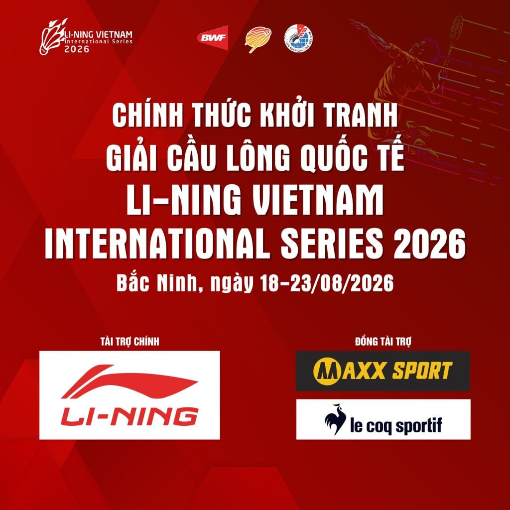li-ning-vietnam-international-series-2026-chinh-thuc-khoi-tranh-giai-dau-quoc-te-duoc-mong-cho-nhat-thang-8-tai-bac-ninh