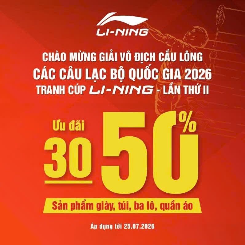 ron-rang-uu-dai-li-ning-khuyen-mai-den-50-cac-san-pham-chao-mung-giai-vo-dich-cau-long-cac-clb-quoc-gia-2026-tranh-cup-li-ning-lan-thu-ii