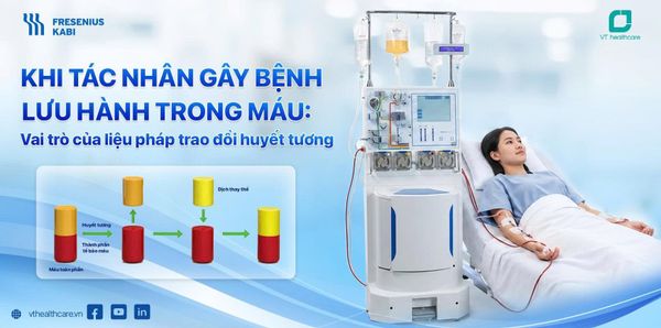 Khi tác nhân gây bệnh lưu hành trong máu: Vai trò của liệu pháp trao đổi huyết tương