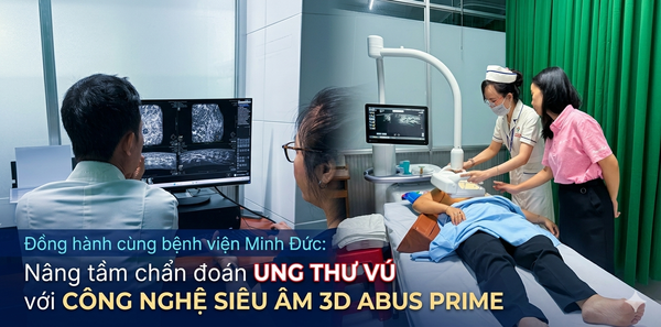 Đồng hành cùng bệnh viện Minh Đức: Nâng tầm chẩn đoán ung thư vú với công nghệ siêu âm 3D ABUS PRIME