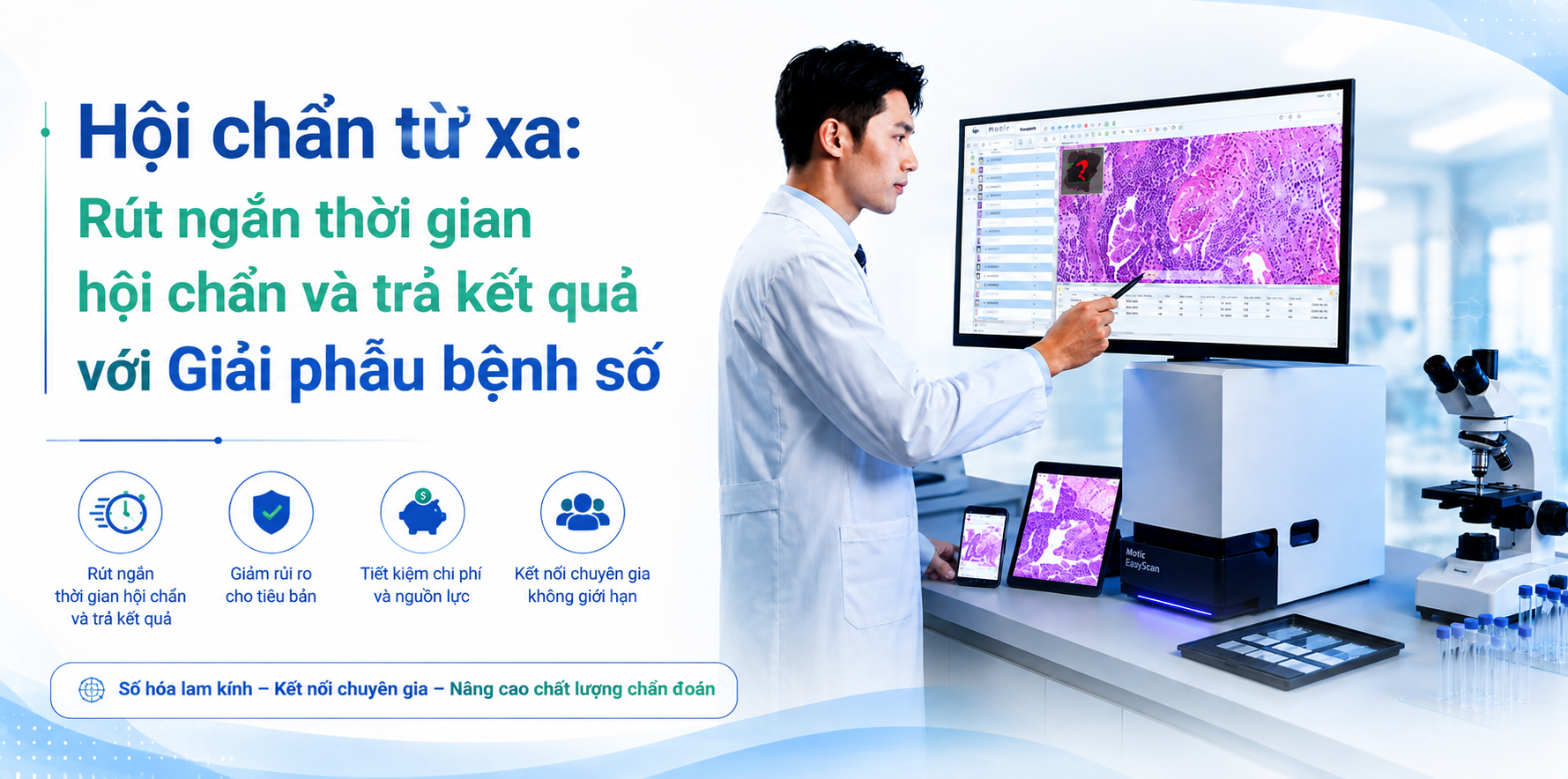 Hội chẩn từ xa: Rút ngắn thời gian chẩn đoán với Giải phẫu bệnh số