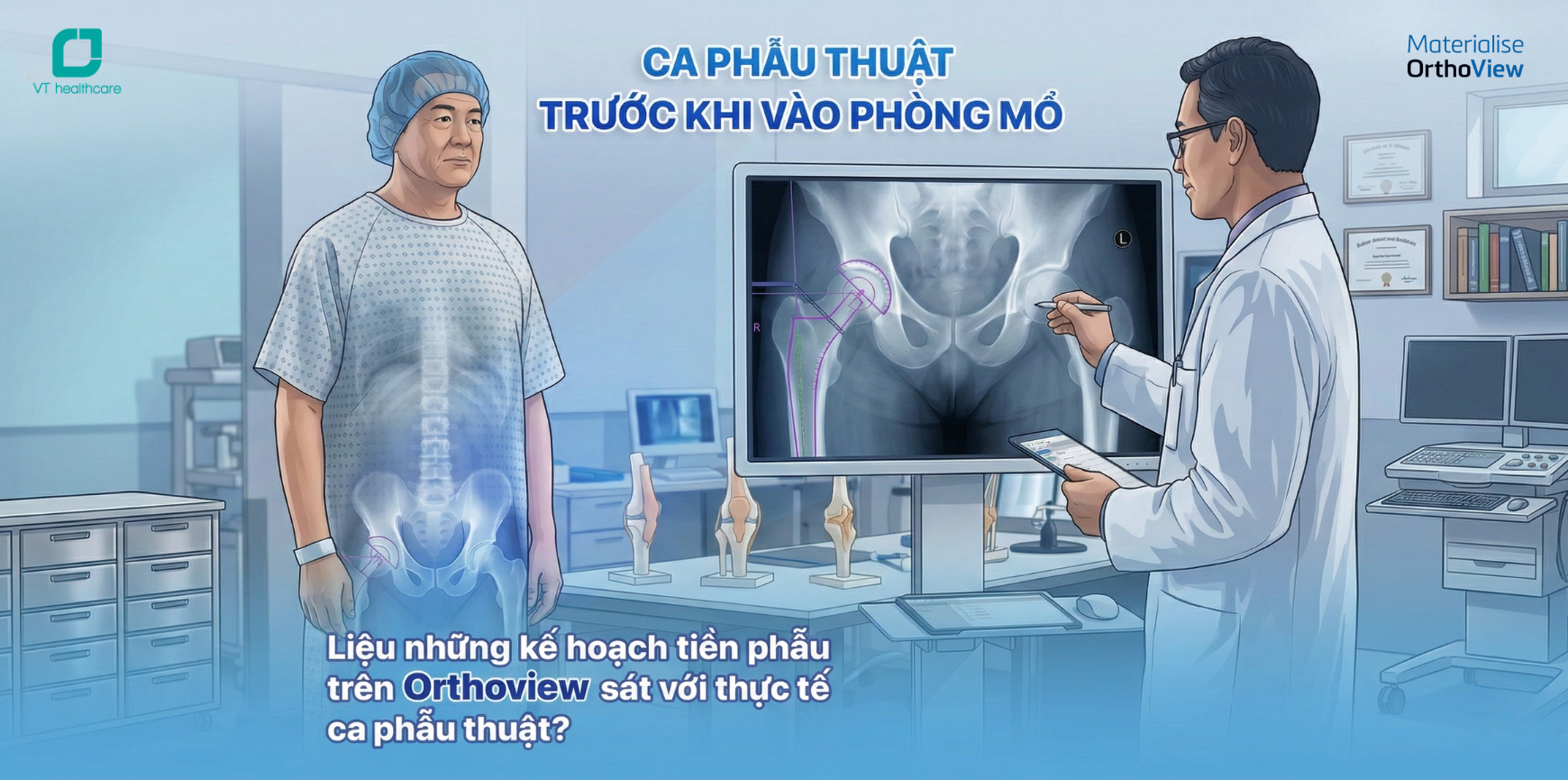 OrthoView – Khi phẫu thuật diễn ra trước cả lúc ca mổ bắt đầu?