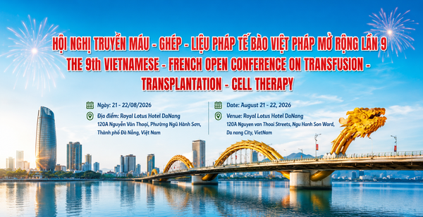 Hội nghị Truyền máu - Ghép - Liệu pháp tế bào Việt Pháp mở rộng lần thứ 9
