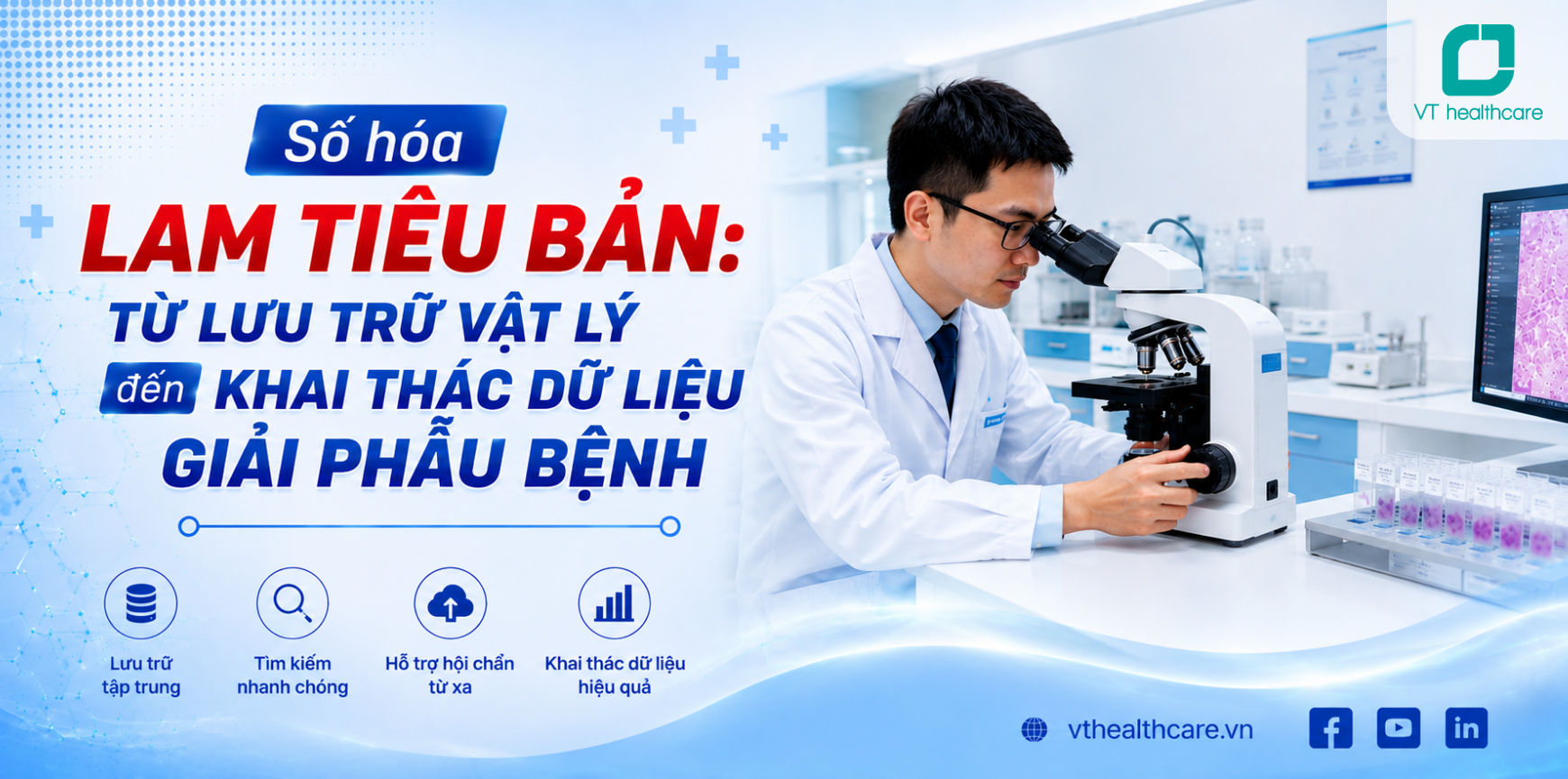 Số hóa lam tiêu bản: Từ lưu trữ vật lý đến khai thác dữ liệu Giải phẫu bệnh