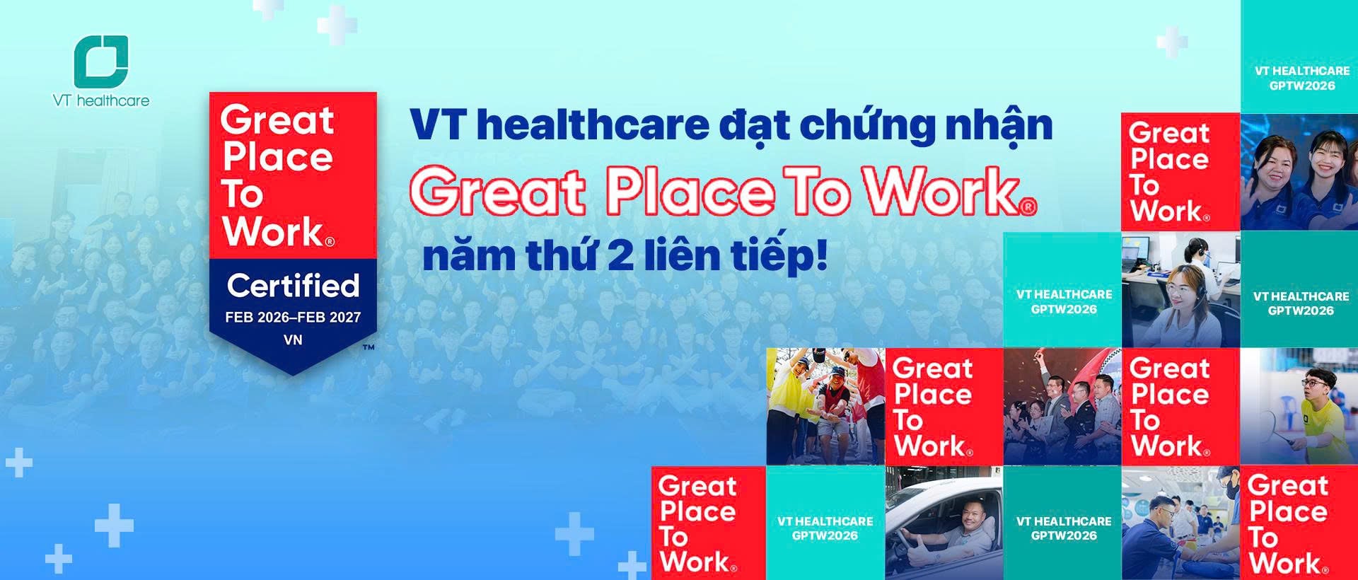 VT healthcare 2 năm liên tiếp đạt chứng nhận Great Place To Work