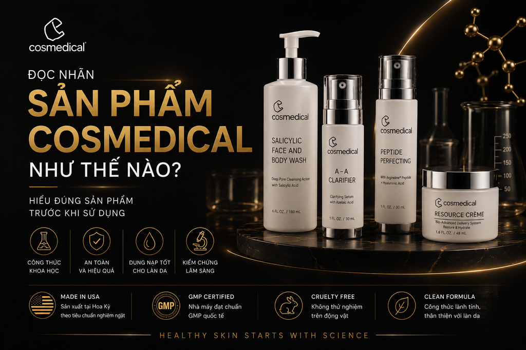 Đọc nhãn sản phẩm CosMedical như thế nào? Hướng dẫn hiểu đúng trước khi sử dụng