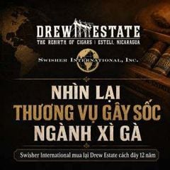 12 năm Swisher mua Drew Estate thương vụ gây sốc ngành xì gà