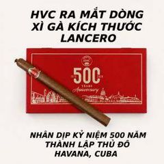 HVC 500 Years Lancero gây sốt với chỉ 5000 điếu