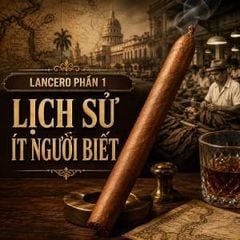 Lancero - Kích thước xì gà từng dành riêng cho Fidel Castro