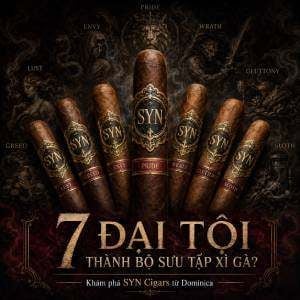 SYN biến 7 đại tội thành cả bộ sưu tập xì gà?