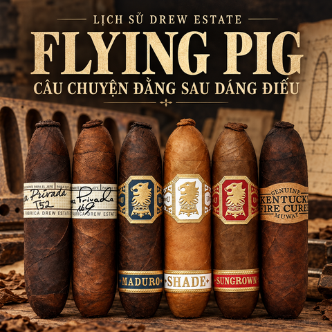 Xì gà Flying Pig - Dấu ấn dám nghĩ dám làm của Drew Estate